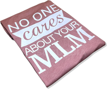 Load image into Gallery viewer, &#39;No One Cares About Your MLM&#39; Unisex T-Shirt
