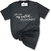 Load image into Gallery viewer, &#39;Oh No My Wallet... It&#39;s Broken!&#39; Unisex T-shirt
